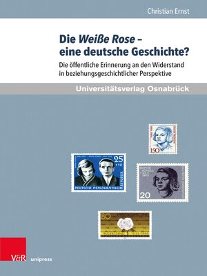 cover image of Die Weiße Rose – eine deutsche Geschichte?